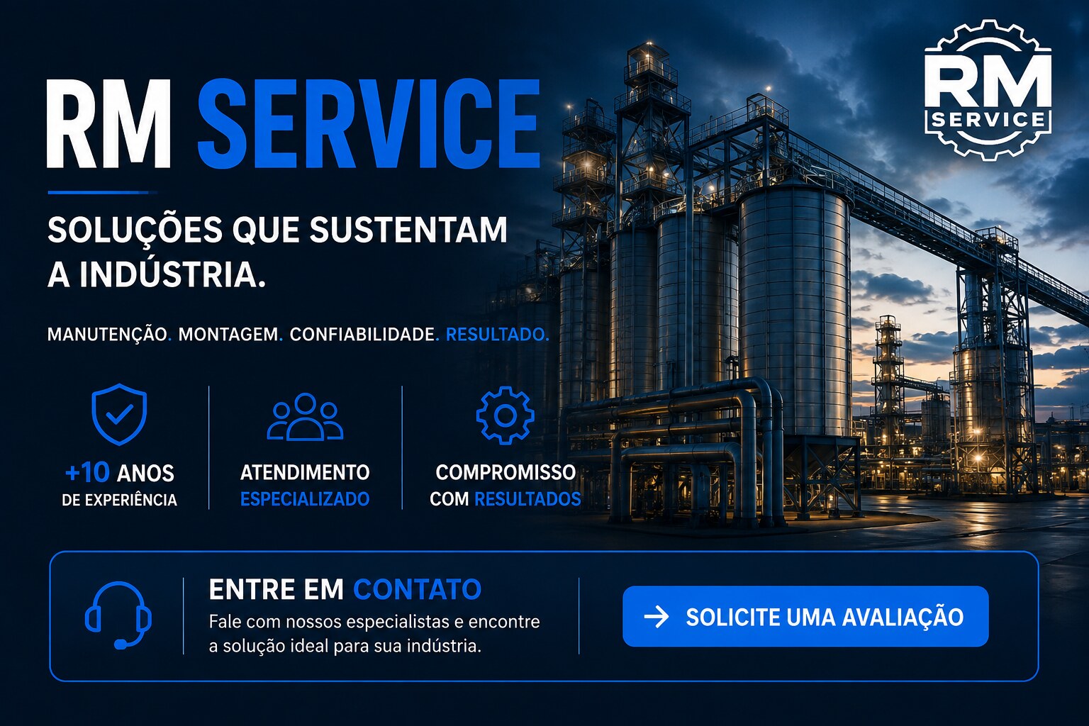 RM Service - Soluções que sustentam a indústria. Manutenção, montagem, confiabilidade e resultado. Mais de 10 anos de experiência, atendimento especializado e compromisso com resultados. Solicite uma avaliação.
